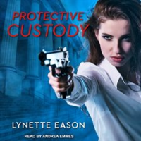 Protective Custody by Eason, Lynette